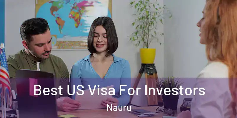 Best US Visa For Investors Nauru