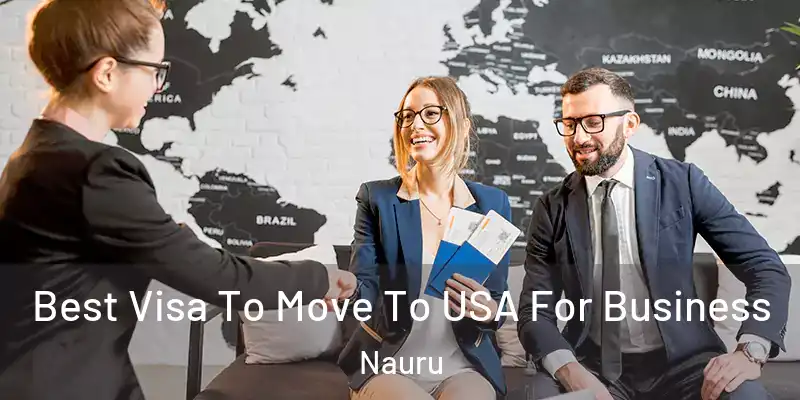 Best Visa To Move To USA For Business Nauru