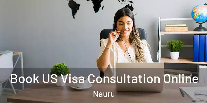 Book US Visa Consultation Online Nauru