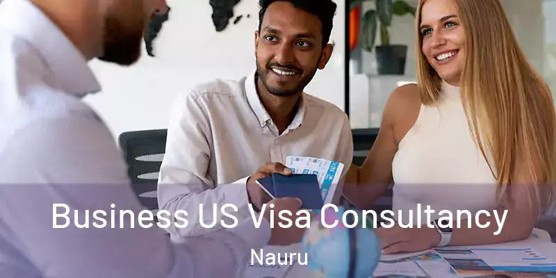 Business US Visa Consultancy Nauru