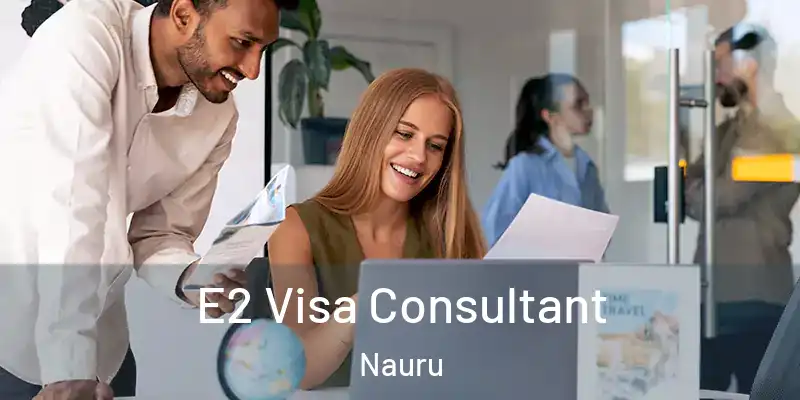 E2 Visa Consultant Nauru