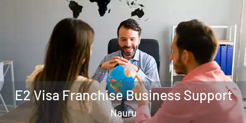 E2 Visa Franchise Business Support Nauru