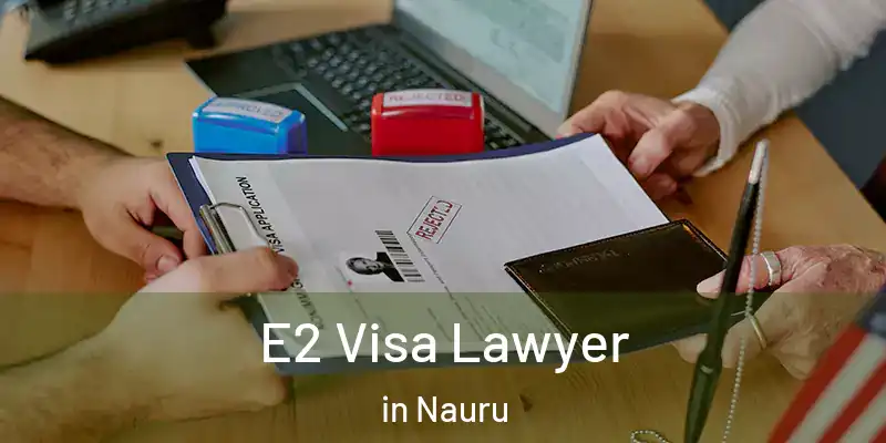 E2 Visa Lawyer in Nauru