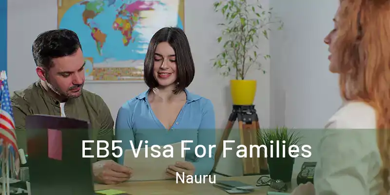 EB5 Visa For Families Nauru