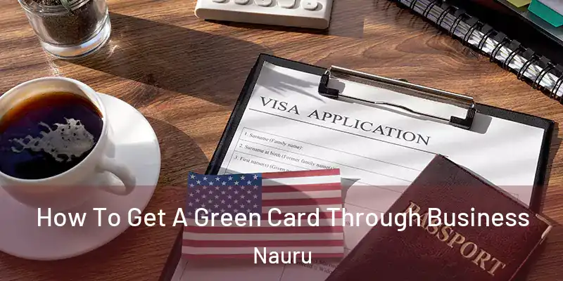 How To Get A Green Card Through Business Nauru