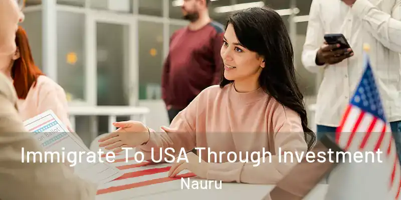 Immigrate To USA Through Investment Nauru
