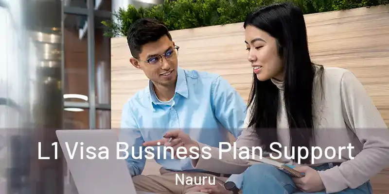 L1 Visa Business Plan Support Nauru