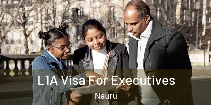 L1A Visa For Executives Nauru
