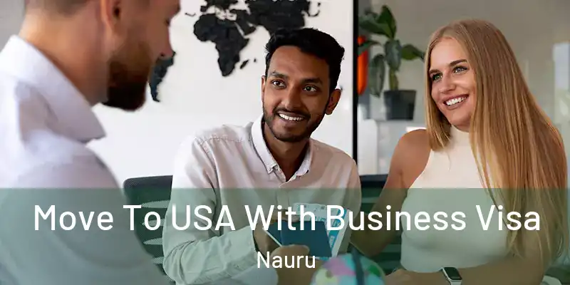 Move To USA With Business Visa Nauru