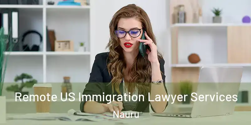 Remote US Immigration Lawyer Services Nauru
