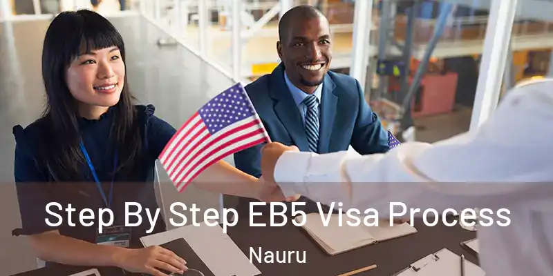 Step By Step EB5 Visa Process Nauru