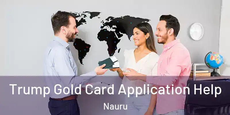 Trump Gold Card Application Help Nauru