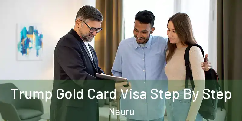 Trump Gold Card Visa Step By Step Nauru