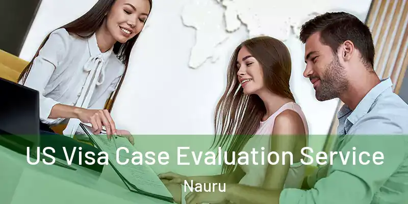 US Visa Case Evaluation Service Nauru