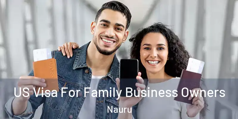 US Visa For Family Business Owners Nauru