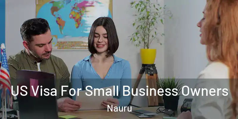 US Visa For Small Business Owners Nauru