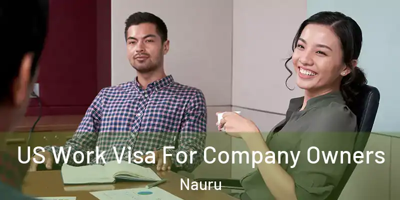 US Work Visa For Company Owners Nauru