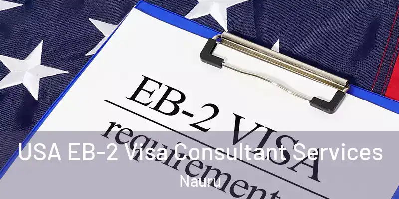 USA EB-2 Visa Consultant Services Nauru