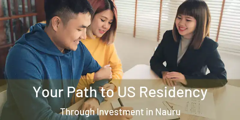 Your Path to US Residency Through Investment in Nauru
